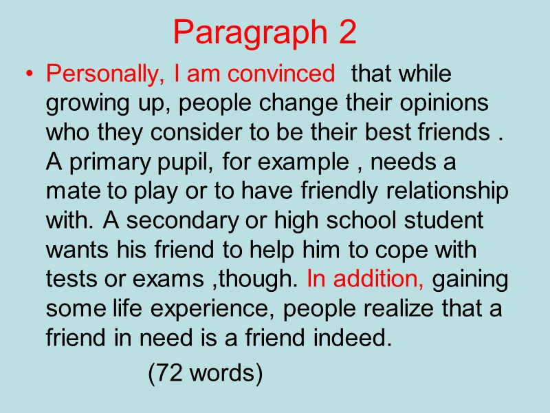 Paragraph 2 Personally, I am convinced that while growing up, people change their Paragraph 2 Personally, I am convinced that while growing up, people change their